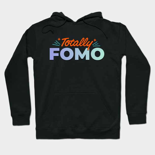 Totally FOMO Hoodie by MiaouStudio